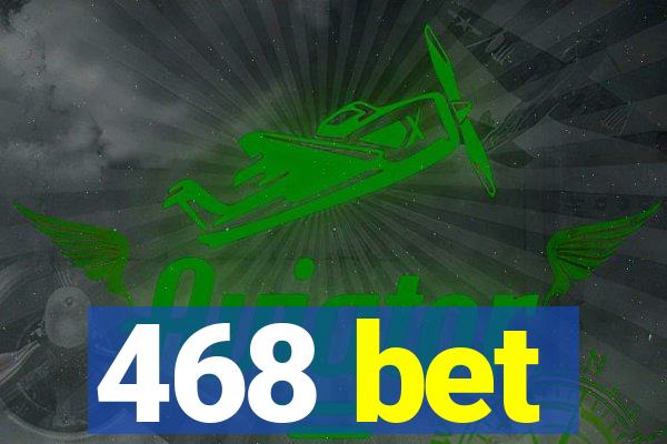 468 bet